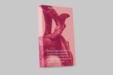 Mythos – Sexual aggressions from mythological stories in European fine arts during the Renaissance and the Baroque - Product Image